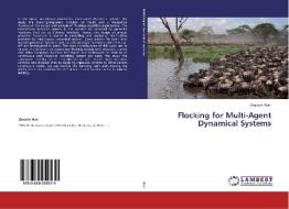 Flocking for Multi-Agent Dynamical Systems di Zhaoxin Wan edito da LAP Lambert Academic Publishing