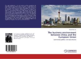 The business environment between China and the European Union di Oscar Sanchez edito da LAP Lambert Academic Publishing