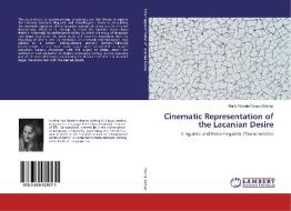 Cinematic Representation of the Lacanian Desire di María Victoria Osuna Gómez edito da LAP Lambert Academic Publishing