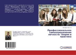 Professional'noe samoopredelenie lichnosti: teoriya i praktika di Viktoriya Nevolina edito da LAP Lambert Academic Publishing