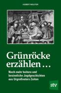 Grünröcke erzählen ... edito da Stocker Leopold Verlag