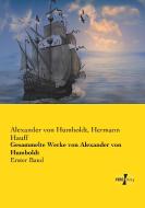Gesammelte Werke von Alexander von Humboldt di Hermann Hauff, Alexander Von Humboldt edito da Vero Verlag