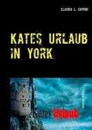 Kates Urlaub In York di Claudia L Capone edito da Books On Demand