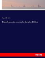 Blumenlese aus den neuern schweizerischen Dichtern di Heinrich Kurz edito da hansebooks