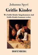 Gritlis Kinder di Johanna Spyri edito da Hofenberg