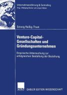 Venture-Capital-Gesellschaften und Gründungsunternehmen di Solveig Reißig-Thust edito da Deutscher Universitätsverlag