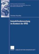 Immobilienbewertung im Kontext der IFRS di Huschke Christian edito da Deutscher Universitätsvlg