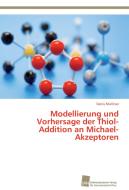 Modellierung und Vorhersage der Thiol-Addition an Michael-Akzeptoren di Denis Mulliner edito da Südwestdeutscher Verlag für Hochschulschriften AG  Co. KG