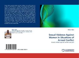 Sexual Violence Against Women in Situations of Armed Conflict di Wilson Njita edito da LAP Lambert Acad. Publ.