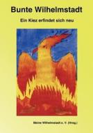 Bunte Wilhelmstadt edito da Books on Demand