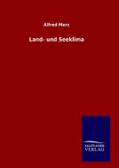 Land- und Seeklima di Alfred Merz edito da TP Verone Publishing