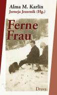 Ferne Frau di Alma M. Karlin edito da Drava Verlag