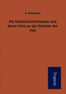 Die Steinkohlenformation Und Deren Flora an Der Ostseite Des T Di di A. Rothpletz edito da Trapeza
