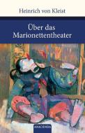 Über das Marionettentheater di Heinrich von Kleist edito da Anaconda Verlag