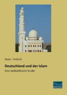 Deutschland und der Islam di Davis Trietsch edito da Fachbuchverlag Dresden