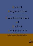 Confessions of Saint Augustine di Saint Augustine edito da Gröls Verlag