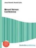Mount Vernon Conference di Jesse Russell, Ronald Cohn edito da Book On Demand Ltd.
