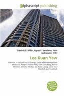 Lee Kuan Yew di Frederic P Miller, Agnes F Vandome, John McBrewster edito da Alphascript Publishing
