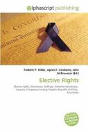 Elective Rights di #Miller,  Frederic P. Vandome,  Agnes F. Mcbrewster,  John edito da Vdm Publishing House