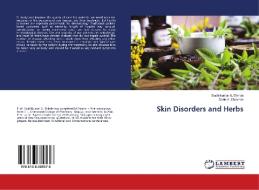 Skin Disorders and Herbs di Sushilkumar A. Shinde, Sarin A. Chavhan edito da LAP Lambert Academic Publishing