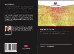 Nanocellulose di Cécile C. Hernandez edito da Editions Notre Savoir