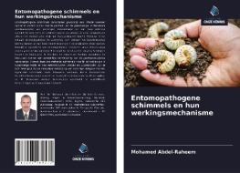Entomopathogene schimmels en hun werkingsmechanisme di Mohamed Abdel-Raheem edito da Uitgeverij Onze Kennis