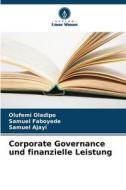 Corporate Governance und finanzielle Leistung di Olufemi Oladipo, Samuel Faboyede, Samuel Ajayi edito da Verlag Unser Wissen