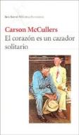 El Corazon Es Un Cazador Solitario di Carson McCullers edito da Editorial Seix Barral