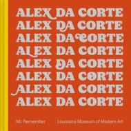 Alex Da Corte: Mr. Remember edito da LOUISIANA MUSEUM OF MODERN ART