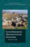 Syria's Monuments: Their Survival and Destruction di Michael Greenhalgh edito da BRILL ACADEMIC PUB