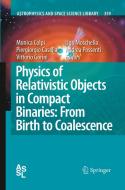 Physics of Relativistic Objects in Compact Binaries: from Birth to Coalescence edito da Springer Netherlands