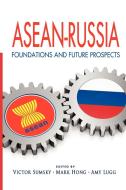 ASEAN-Russia di Mark Tat Soon Hong, Amy Lugg, Victor Sumsky edito da ISEAS-Yusof Ishak Institute