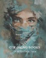 coloring books for adults women: coloring books for adults easy di Espenzer Shein edito da UNICORN PUB GROUP