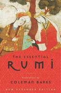 The Essential Rumi - Reissue: New Expanded Edition di Coleman Barks edito da HARPER ONE