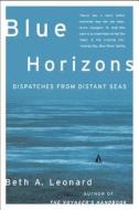 Blue Horizons di Beth A. Leonard edito da International Marine Publishing Co