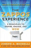 The Zappos Experience: 5 Principles to Inspire, Engage, and WOW di Joseph Michelli edito da McGraw-Hill Education Ltd