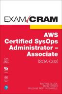 AWS Certified SysOps Administrator - Associate (SOA-C02) Exam Cram di Marko Sluga, Richard Crisci, William Rothwell edito da Pearson Education (US)
