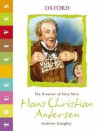 True Lives: Hans Christian Andersen di Andrew Langley edito da Oxford University Press