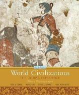 World Civilizations, Volume 1: The Global Experience di Peter N. Stearns, Michael Adas, Stuart B. Schwartz edito da PRENTICE HALL
