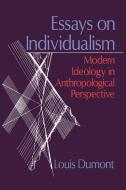 Essays on Individualism di Louis Dumont edito da The University of Chicago Press