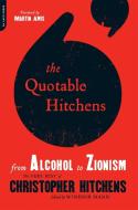 The Quotable Hitchens di Windsor Mann edito da INGRAM PUBLISHER SERVICES US