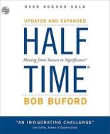Halftime: Moving from Success to Significance di Bob Buford edito da Zondervan