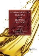 Environmentally Friendly And Biobased Lubricants edito da Taylor & Francis Ltd