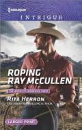 Roping Ray McCullen di Rita Herron edito da Harlequin