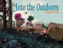 Into the Outdoors di Susan Gal edito da Alfred A. Knopf Books for Young Readers