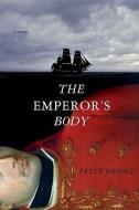 Emperor's Body di Peter Brooks edito da W W NORTON & CO