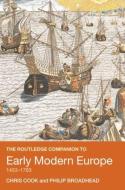 The Routledge Companion to Early Modern Europe, 1453-1763 di Chris Cook edito da Routledge