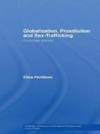 Globalization, Prostitution and Sex Trafficking di Elina (University of Tampere Penttinen edito da Taylor & Francis Ltd