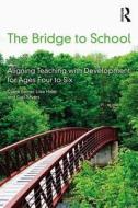 The Bridge to School di Claire Bainer, Liisa Hale, Gail Myers edito da Taylor & Francis Ltd