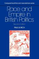 Race and Empire in British Politics di Paul B. Rich, Rich Paul B. edito da Cambridge University Press